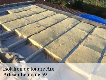 Isolation de toiture  aix-59310 Artisan Lemoine 59